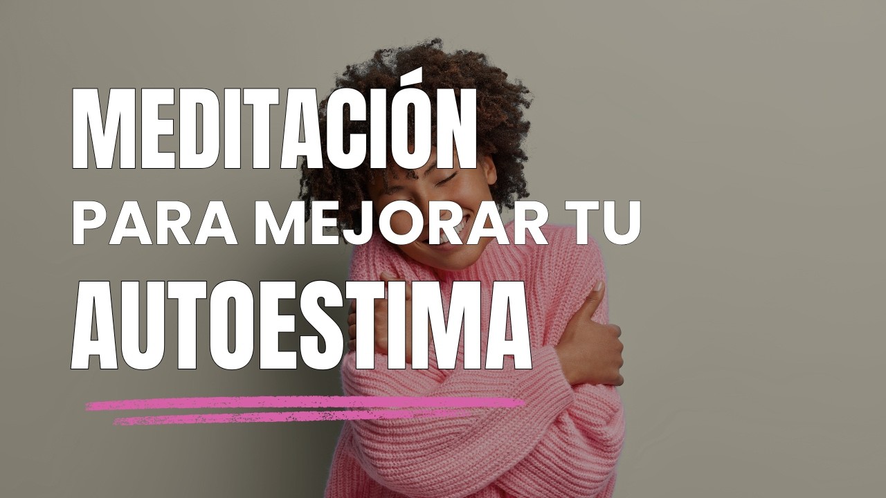 Meditación Guiada. ¿Qué Piensas sobre Tí?