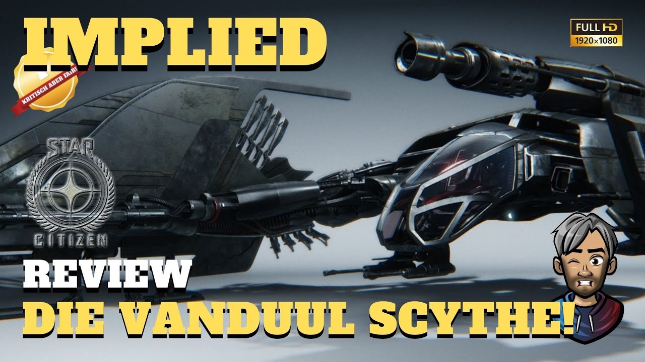 Star Citizen - REVIEW #01 - die super seltene Vanduul Scythe vorgestellt