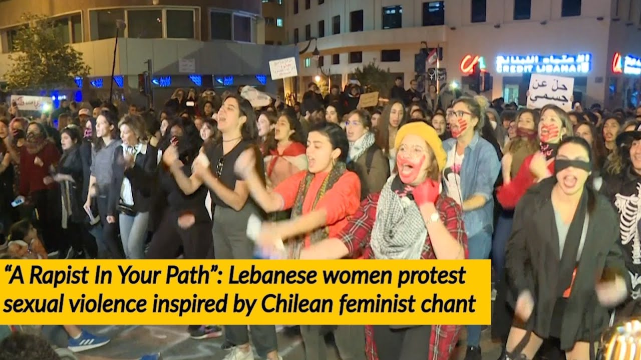 Lebanese women protest sexual violence inspired by Chilean feminist chant Un Violador En Tu Camino