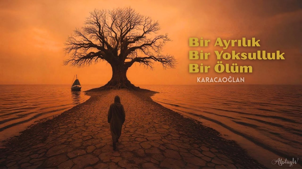 Bir Ayrılık Bir Yoksulluk Bir &Ouml;l&uuml;m I Zamanın &Ouml;tesinde Karacaoğlan-1