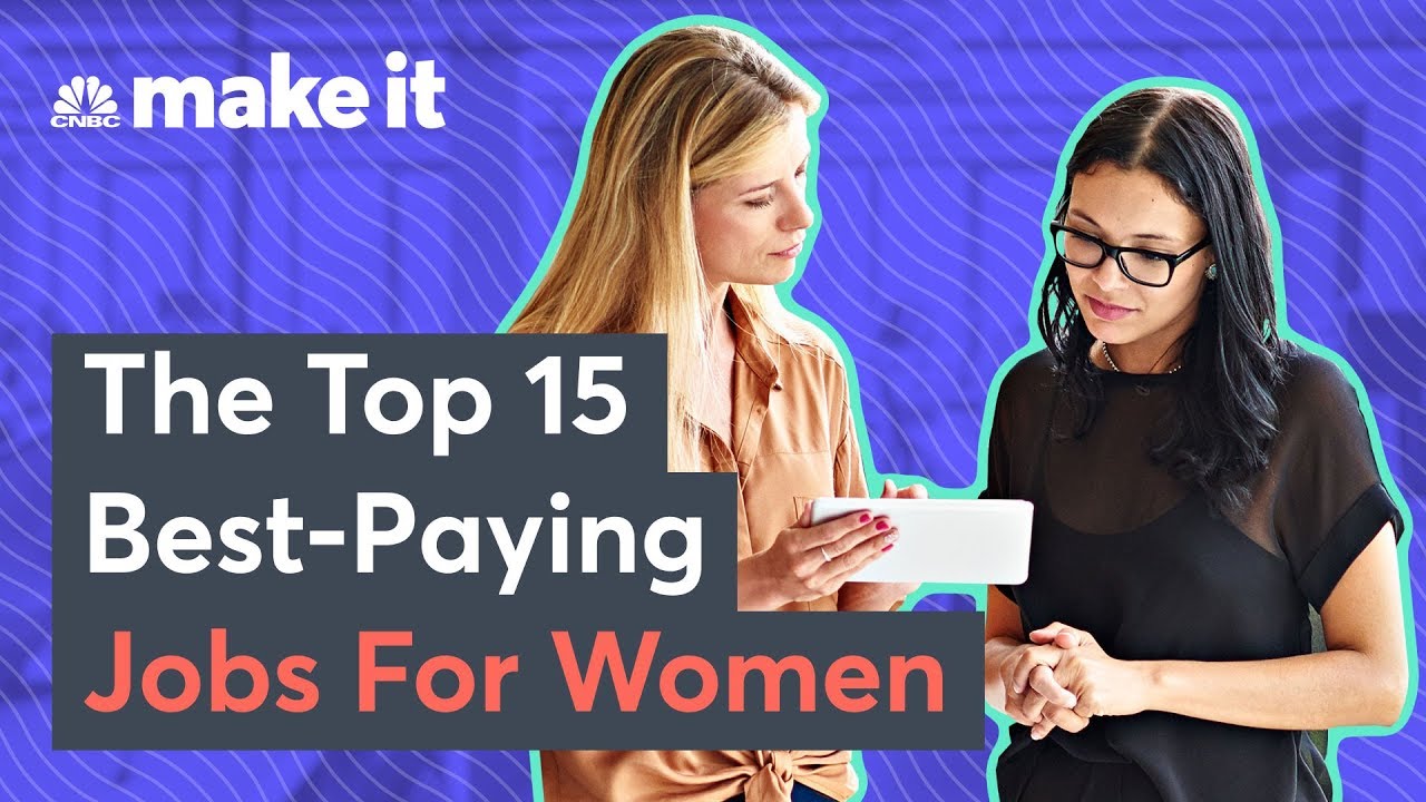 The 15 Best-Paying Jobs For Women In 2018
