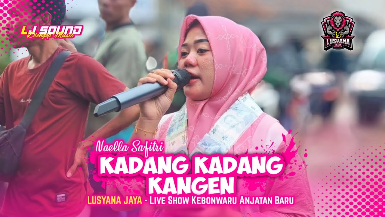 KADANG KADANG KANGEN VOC NAELLA SAFITRI || YANG CANTIK LUSYANA JAYA SHOW KEBONWARU ANJATAN BARU