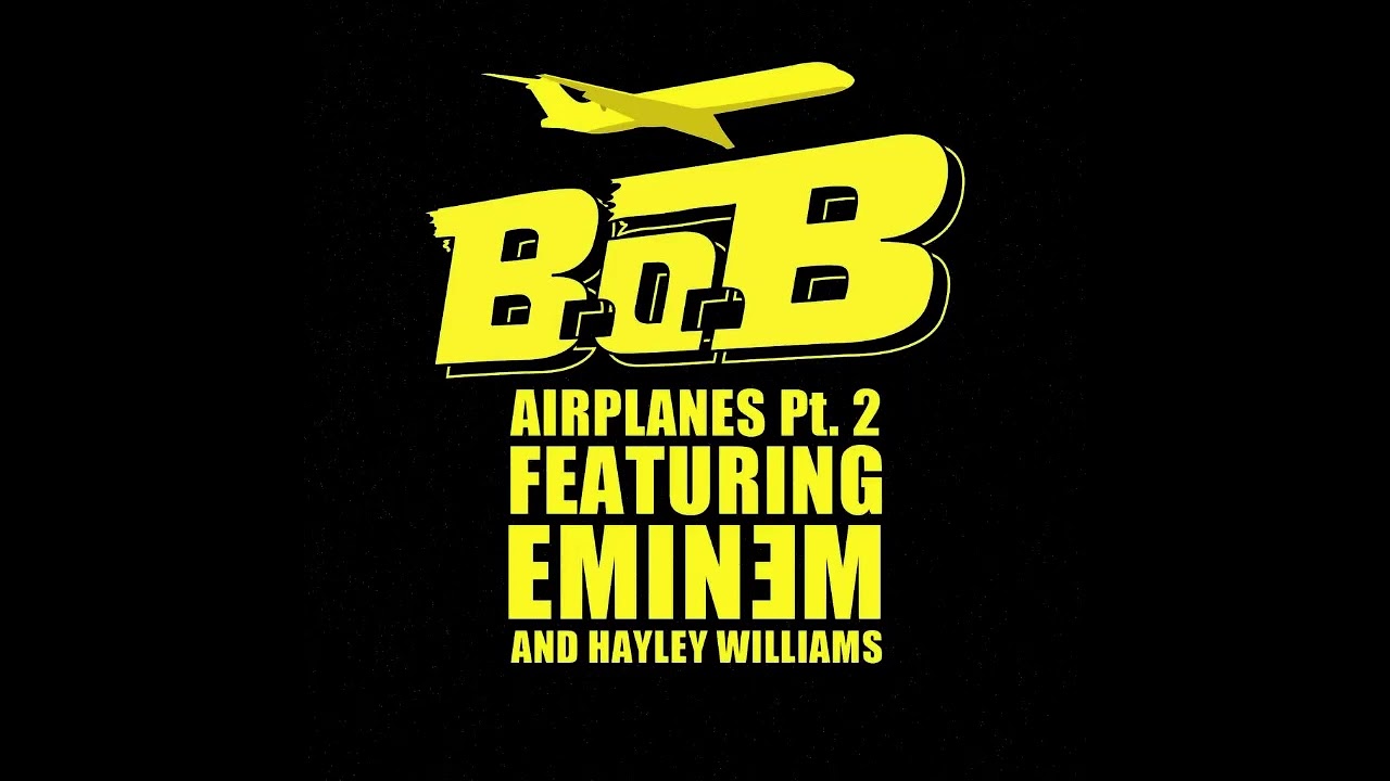 B.O.B - Airplanes Pt. 2 (Ft. Eminem & Hayley Williams) (Clean)