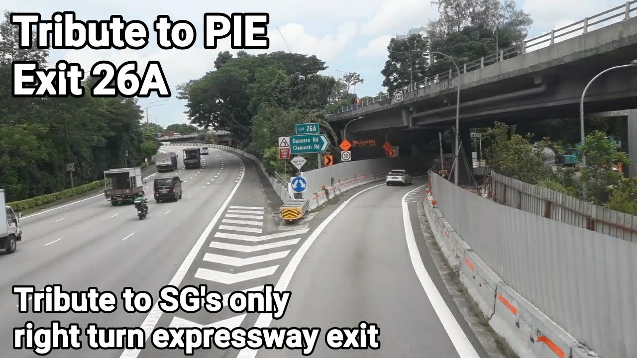 A Tribute to Pan-Island Expressway (PIE) Exit 26A Right-Turn Expressway Exit (And Drive)