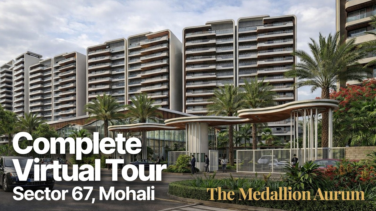 Complete Virtual Tour | Sector 67 adjoining Chandigarh | The Medallion Aurum