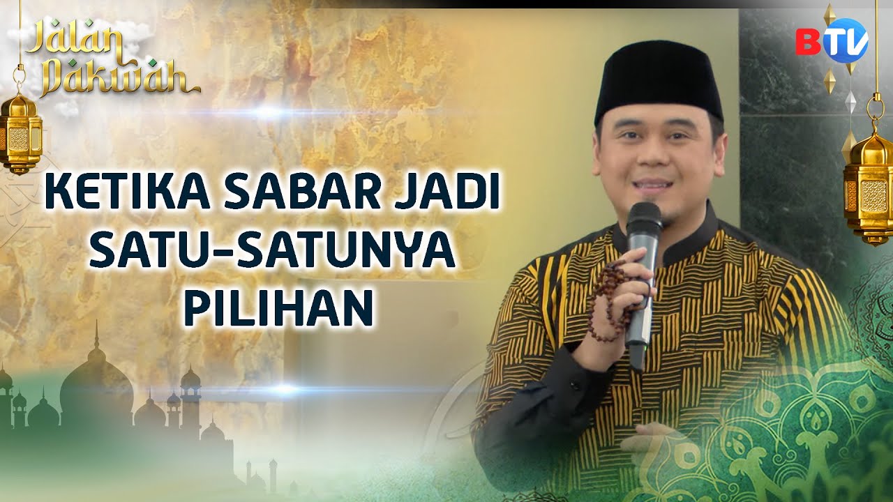 Kesabaran Istri Tak Pernah Sia-sia di Mata Allah | Jalan Dakwah BTV Part 2