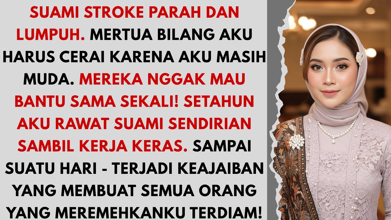 Mertua memaksaku cerai karena suami kena stroke - 1 tahun merawat sendirian tiba-tiba...