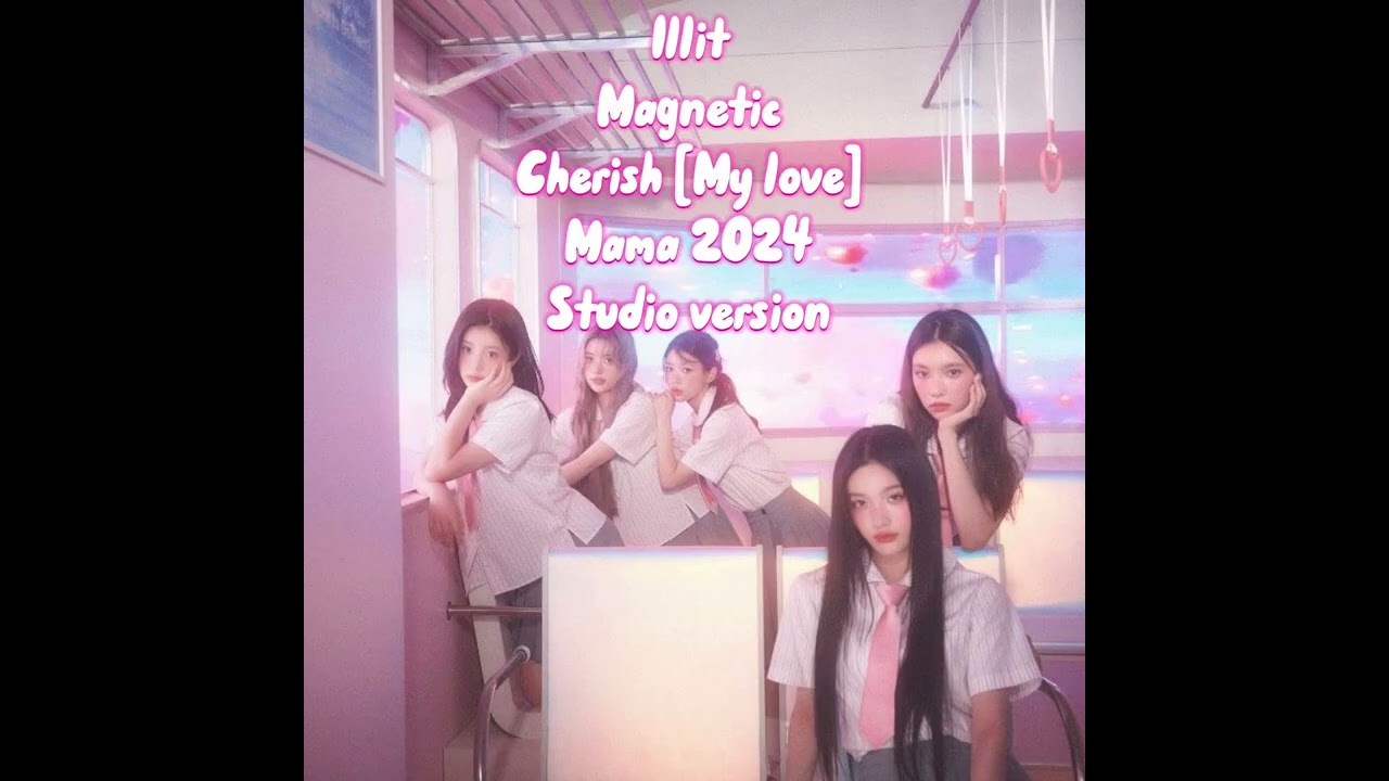 Illit Mama 2024 Intro+Magnetic+Cherish Studio Version