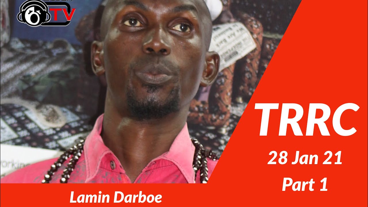 TRRC: Testimony of Lamin Darboe Part 1 | January 28, 2021