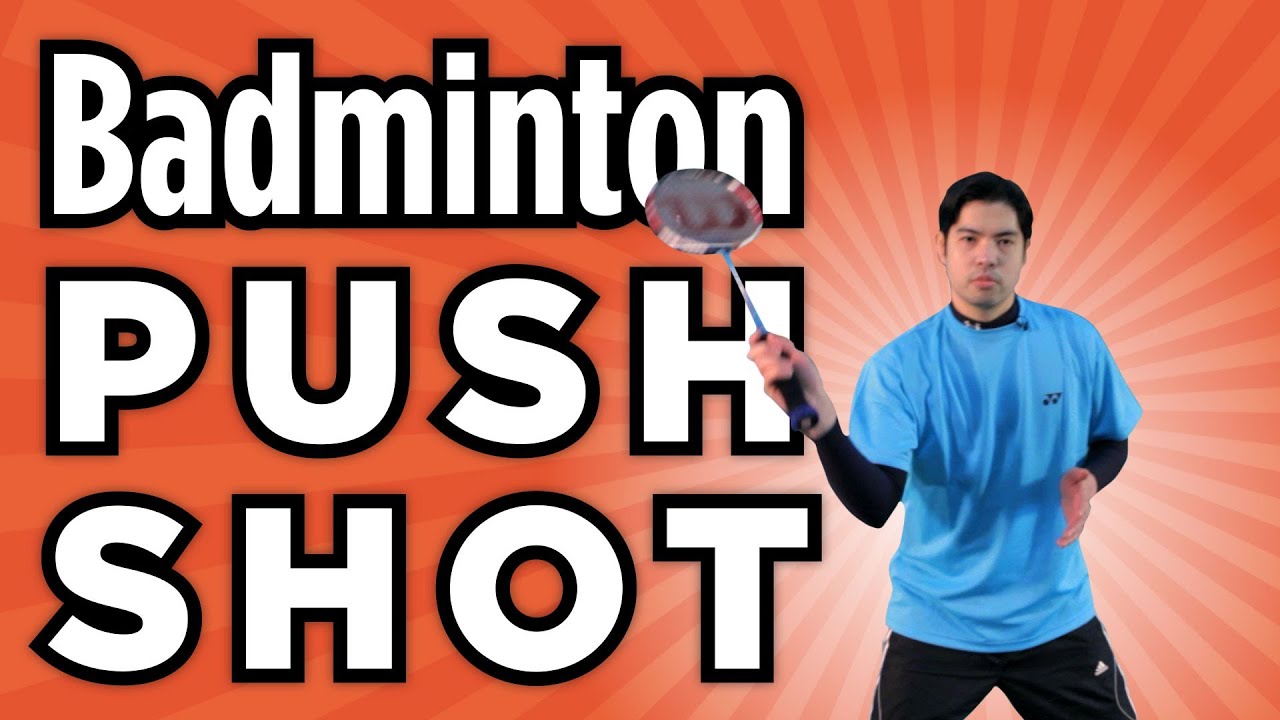 How to Do a Push Shot | Badminton Lessons