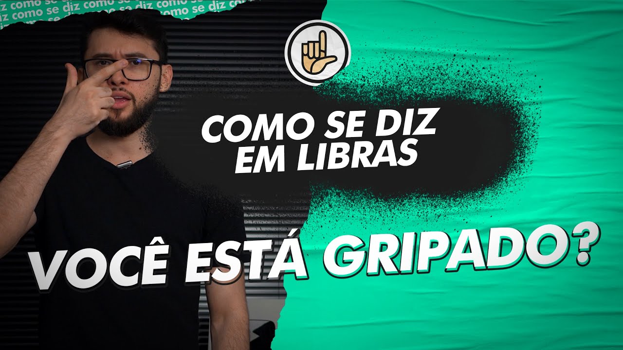 COMO SE DIZ EM LIBRAS GRIPE? | DANRLEY OLIVEIRA