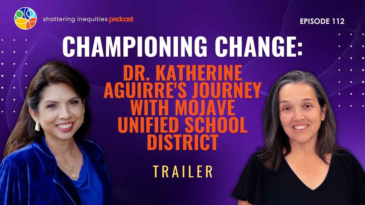 Championing Change: Dr. Katherine Aguirre's Journey with Mojave Unified School District