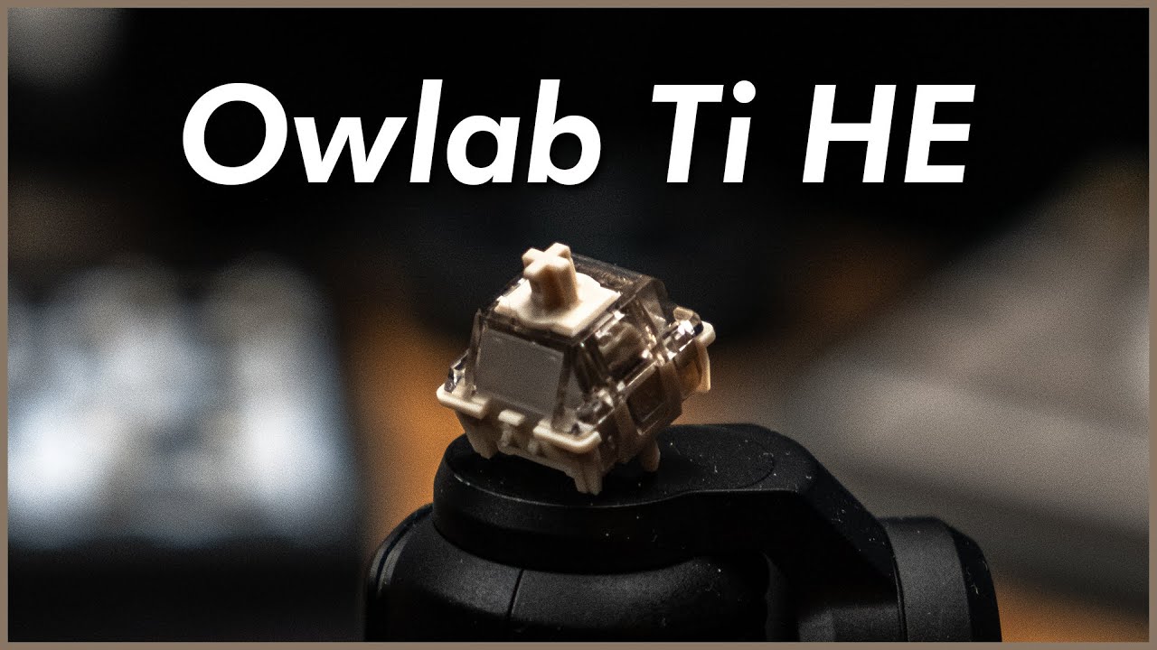 Owlab Ti HE Switch Review | Crispy Clacks (Compared To Gateron Jade Pro, WS Flux, and Geon Raw)