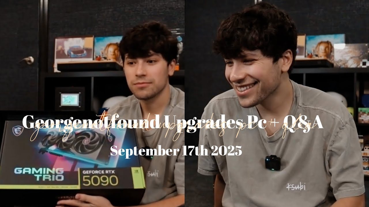 Georgenotfound Upgrades Pc + Q&A | September 17th 2025