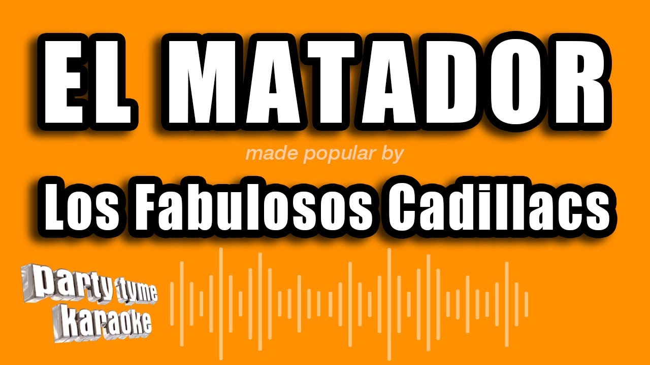 Los Fabulosos Cadillacs - El Matador (Versión Karaoke)