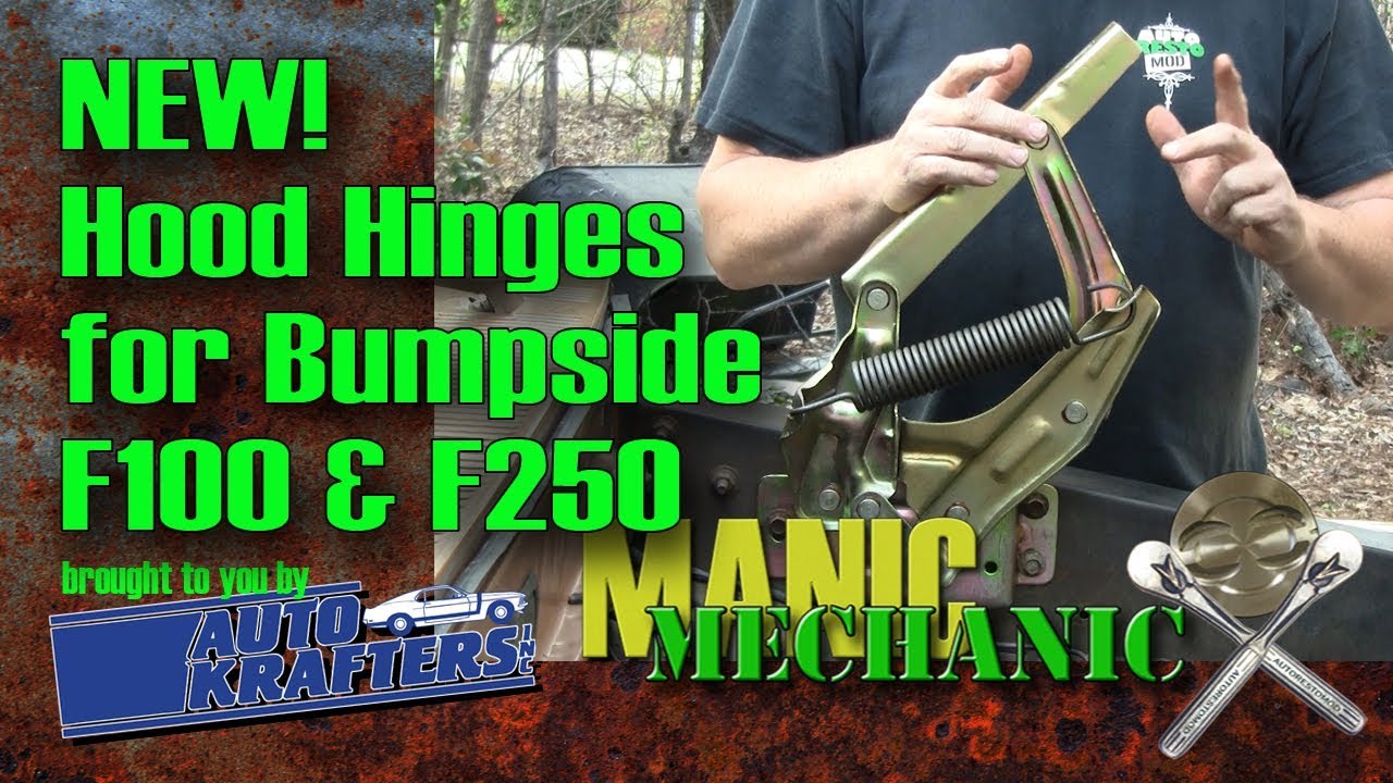 F100 New Hood Hinges for Bumpside 1967 1972 Episode 22 Manic Mechanic
