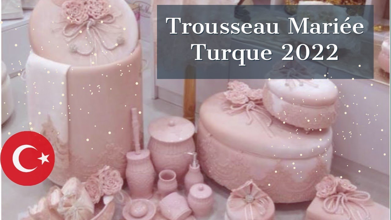 Trousseau Mariée Turque 2022 🇹🇷 Trousseau Culturel Turc - Liste Adresse pour les meilleurs produits
