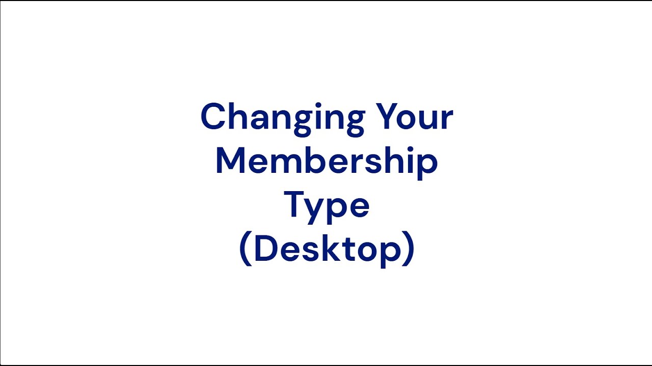 Changing Your Membership (Desktop)