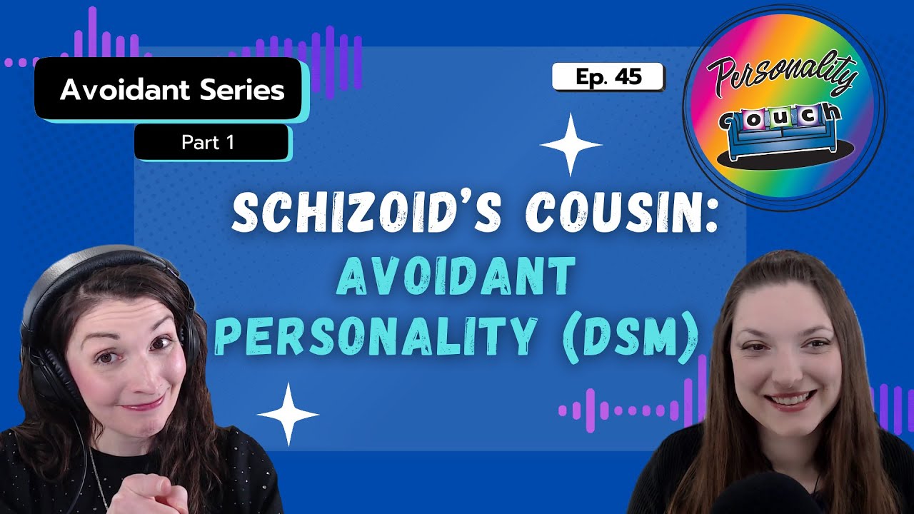 Avoidant Personality | Schizoid's Close Cousin | Ep. 45