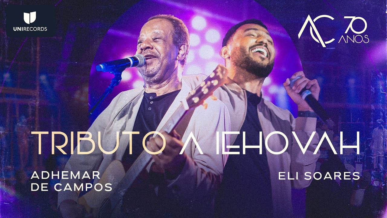 Adhemar de Campos, Eli Soares - Tributo a Iehovah (Ao Vivo) #AC70anos