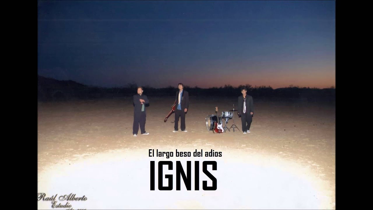 IGNIS El largo beso del adios