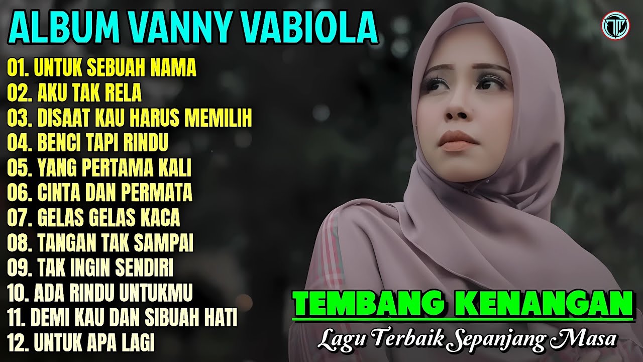 Album Vanny Vabiola || UNTUK SEBUAH NAMA - AKU TAK RELA 💕💕 Lagu Kenangan Terbaik Sepanjang Masa