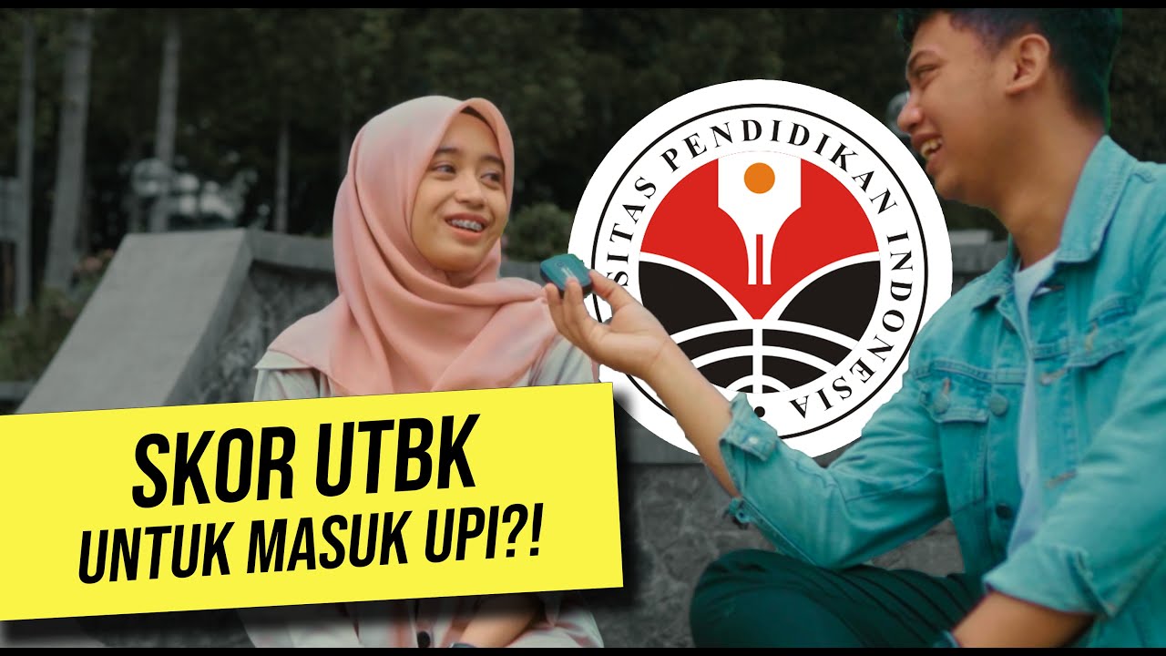 INI DIA SKOR UTBK BISA MASUK UPI DAN TIPSNYA!