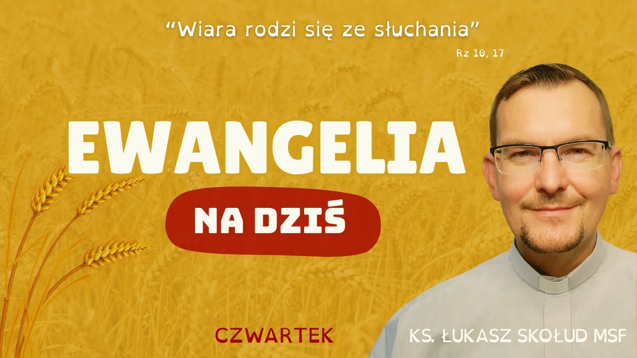 EWANGELIA NA DZIŚ | 23.07.26 czw | J 15, 1-8 | ks. Łukasz MSF | codziennie | godz. 6.00