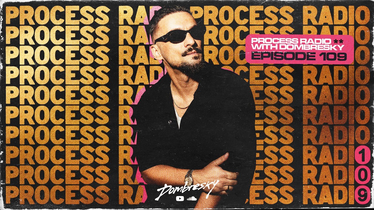 Dombresky Presents - Process Radio #109