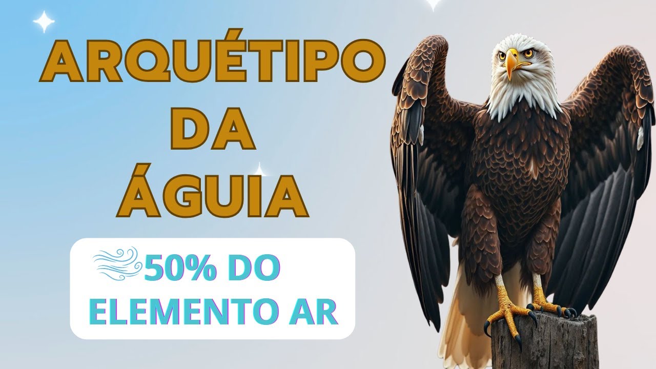 ARQUÉTIPO DA ÁGUIA 50% ELEMENTO AR E ENERGIAS YIN & YANG