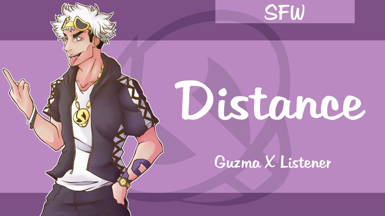 ~Pokémon Sun & Moon: Guzma X Listen SFW: Distance~