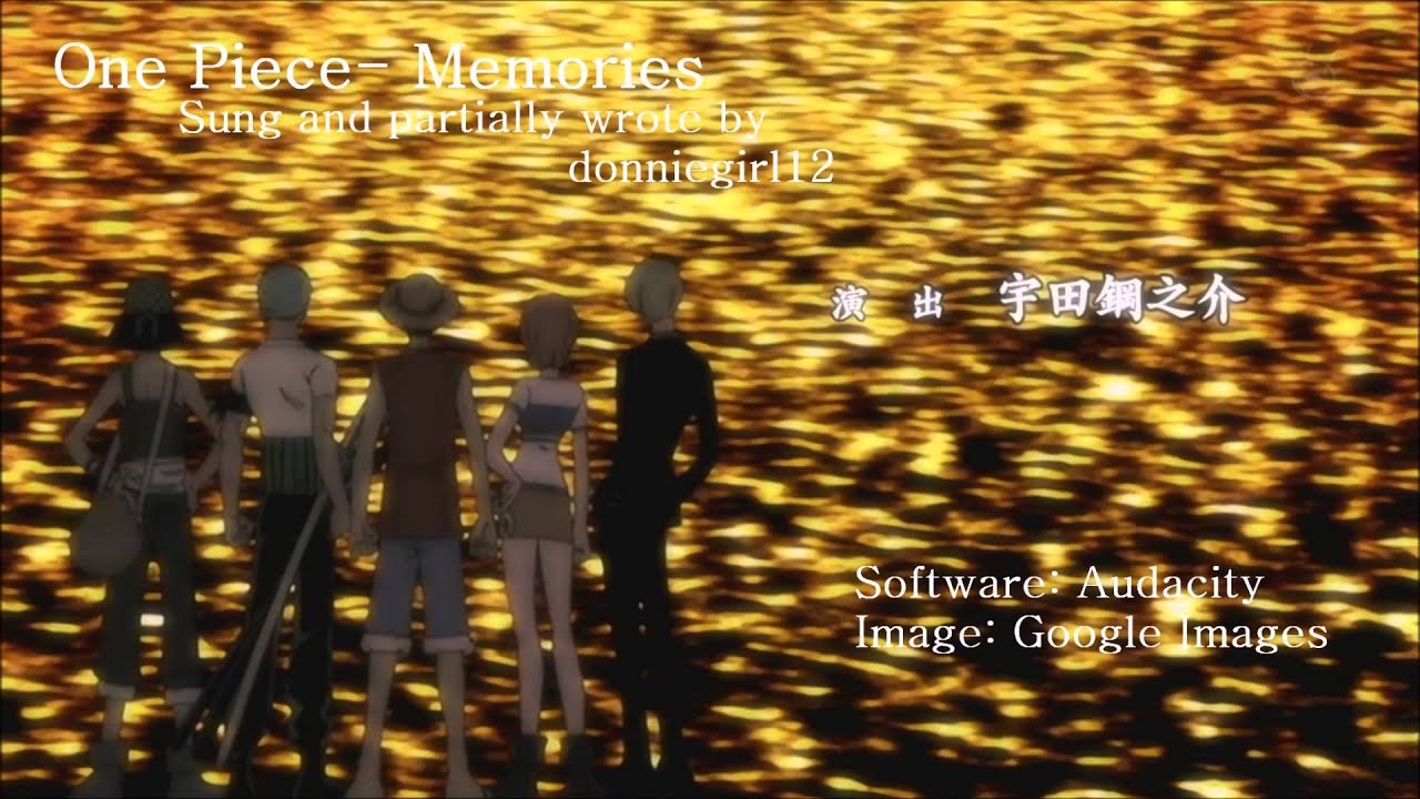 [One Piece] Memories FULL English dub sung by donniegirl12