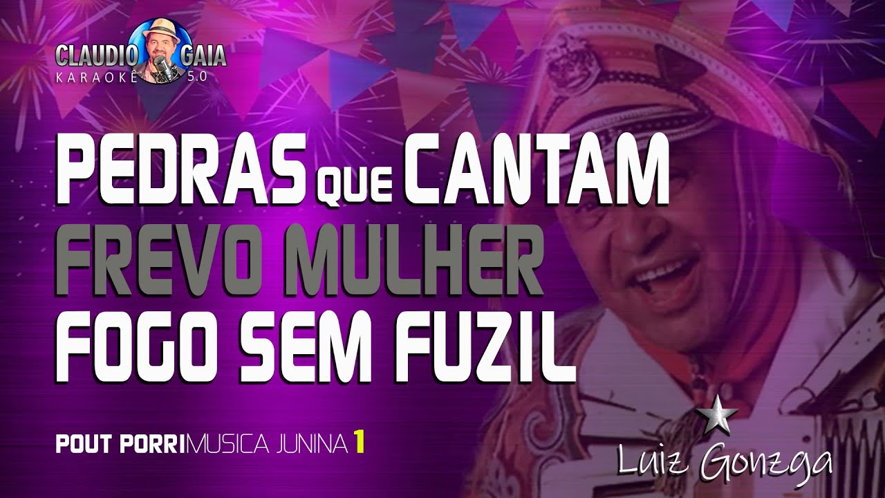 KARAOKÊ - PEDRAS QUE CANTAM + FREVO MULHER + FOGO SEM FUZIL - LUIZ GONZAGA