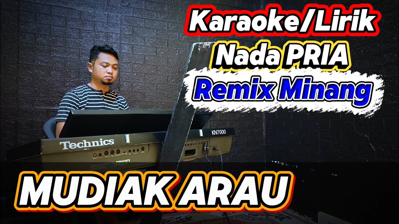 MUDIAK ARAU ( Remix Minang ) - Karaoke/Lirik Nada PRIA