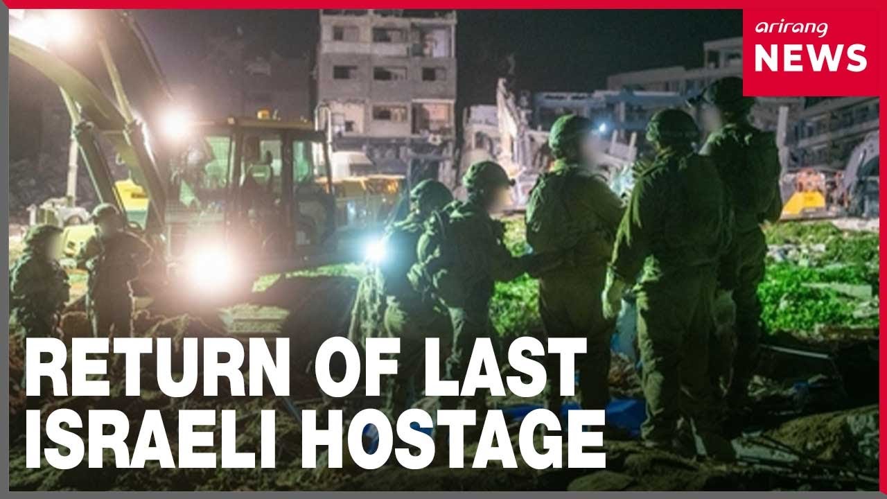 Israel says it has retrieved remains of final Gaza hostage