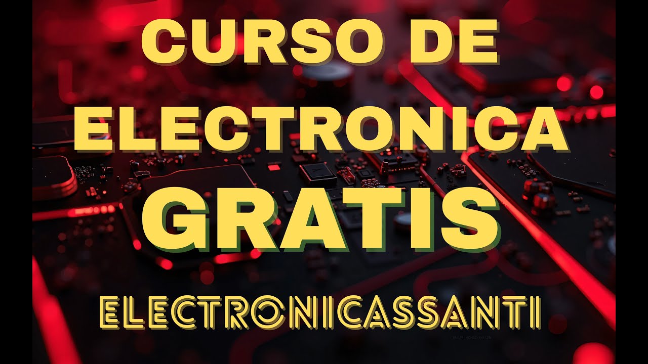 Clase de electronica ¡GRATIS!... Celebracion 10 años del Canal... Capitulo #1