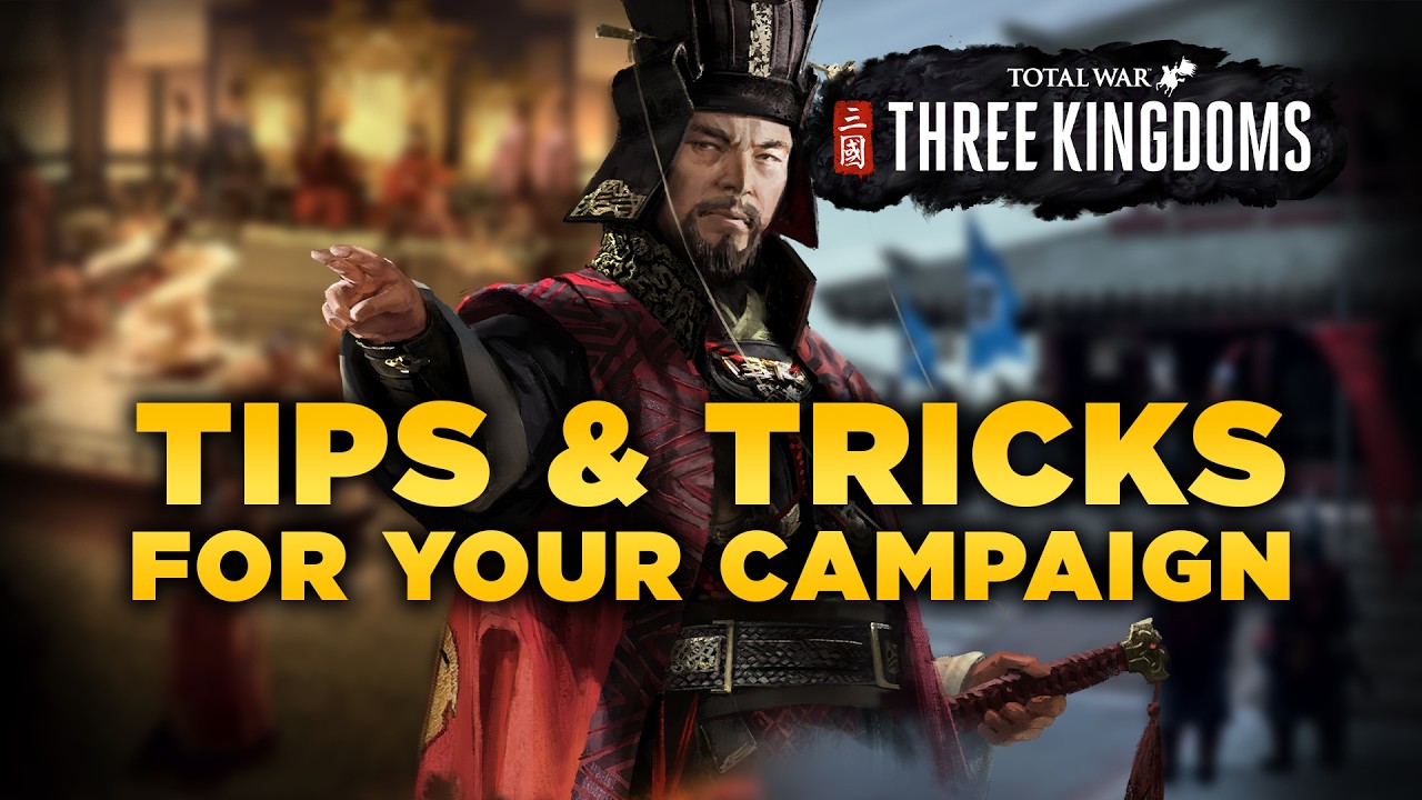 TIPS & TRICKS | A Total War: Three Kingdoms Guide