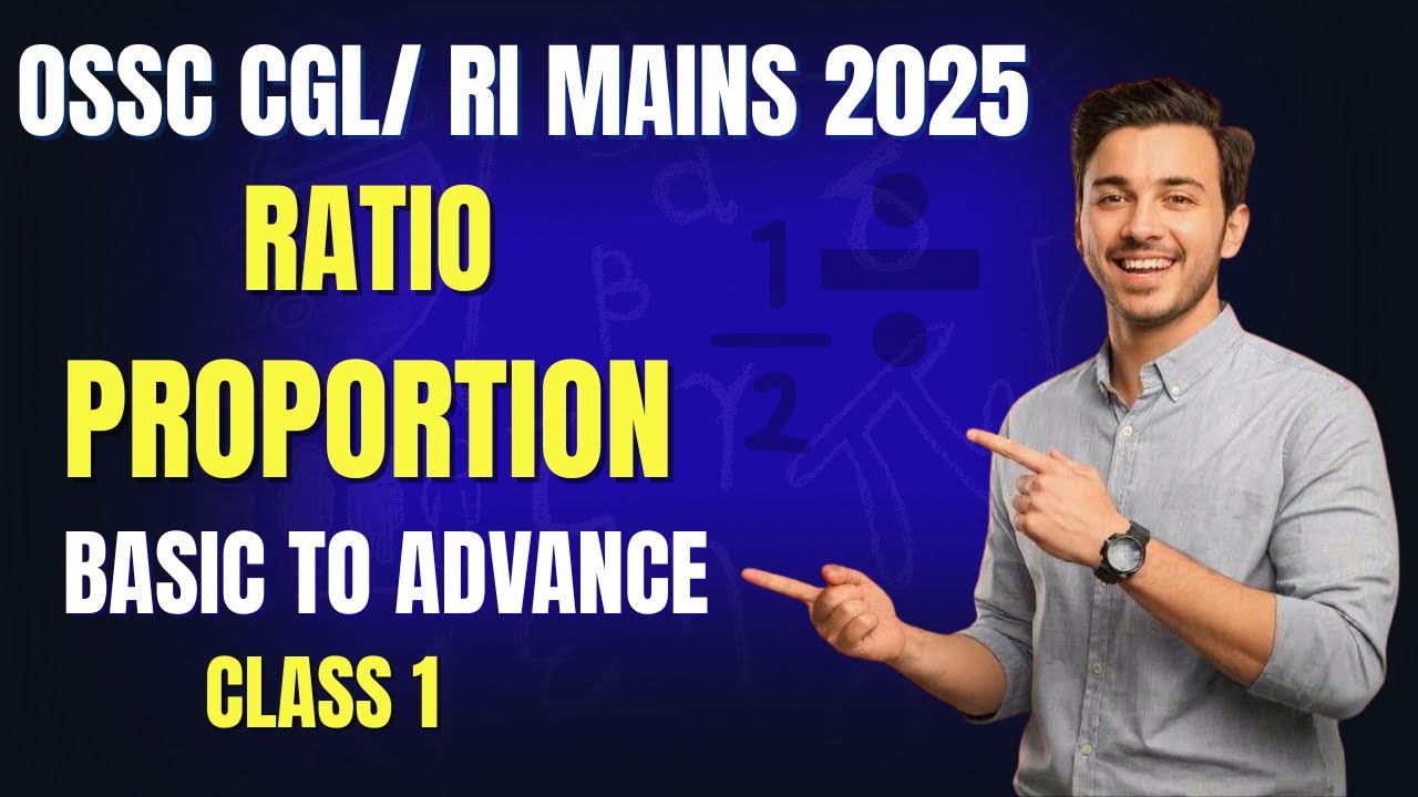 Ratio & Proportion Class 1 | OSSC CGL, RI, SSC, RRB | Basic to Advance