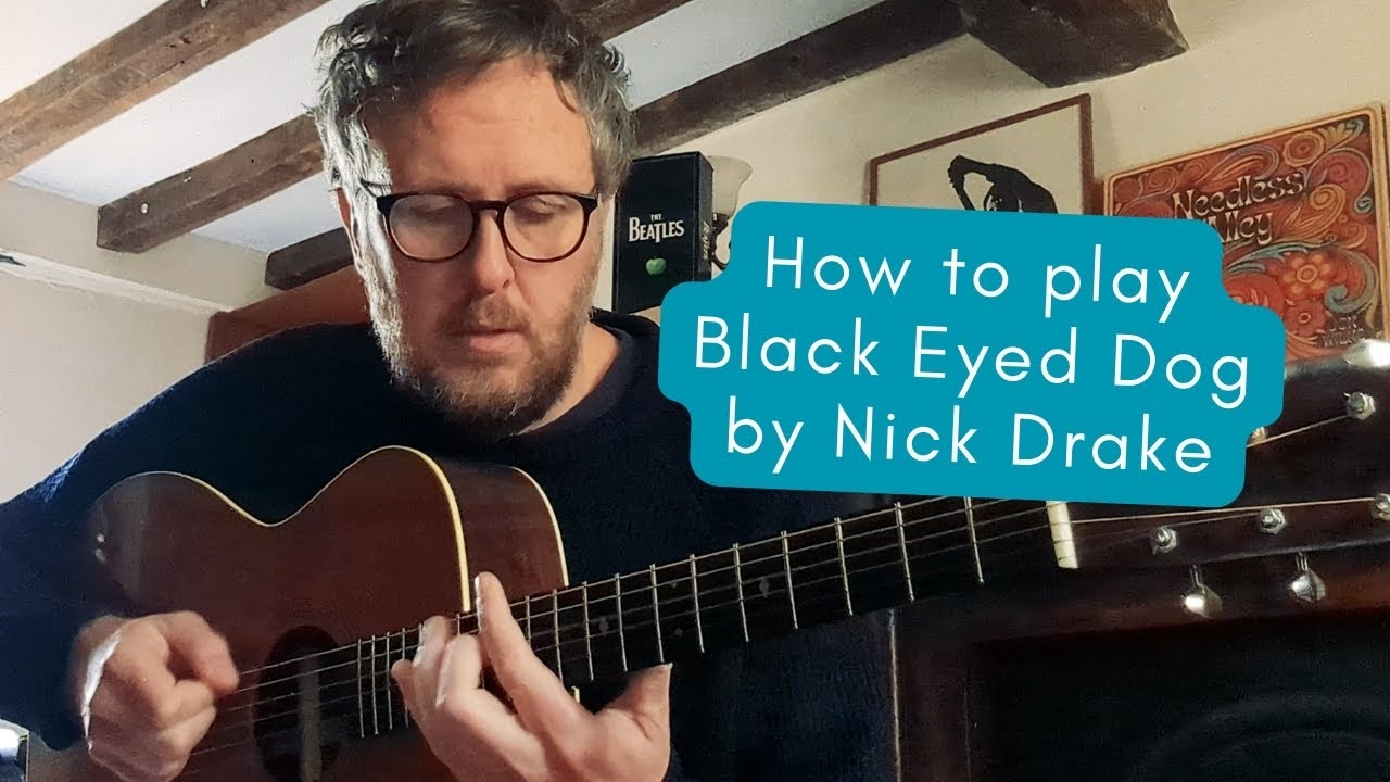 How to Play Black Eyed Dog by Nick Drake (guitar lesson)