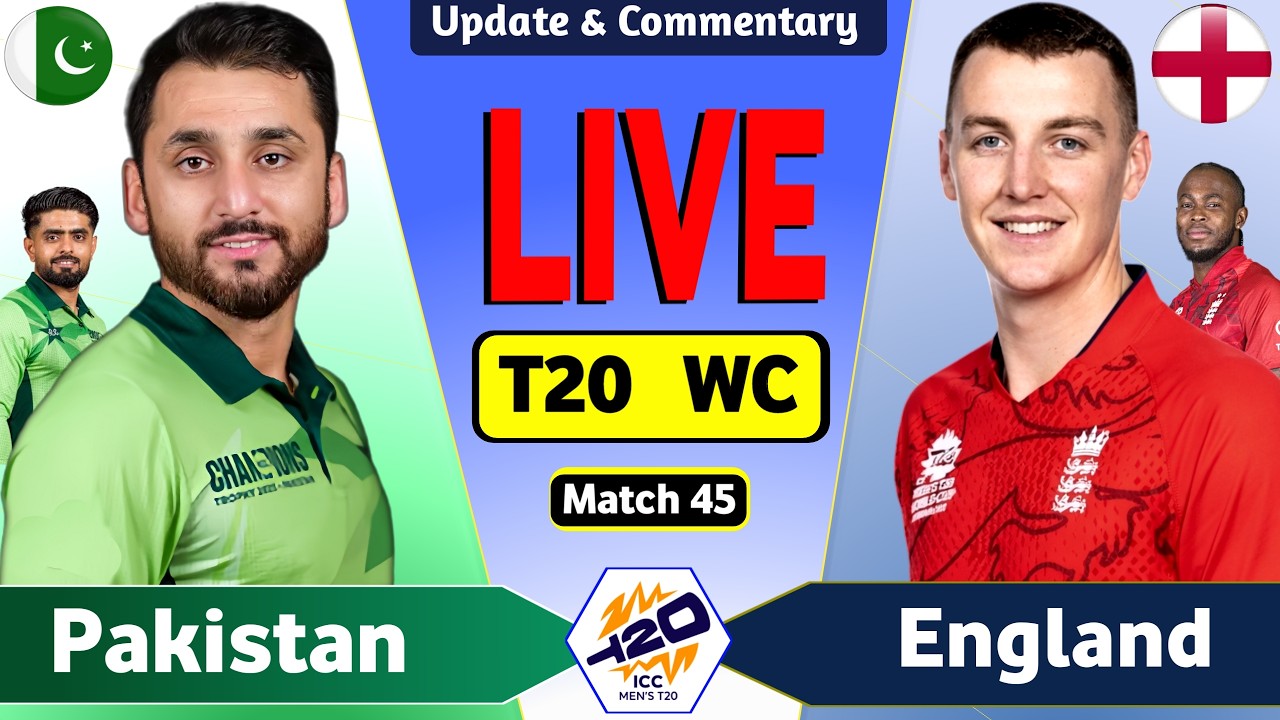 🔴 Live Cricket Match Today: Pakistan vs England 45th T20 | PAK vs ENG Live Score T20 World Cup 2026