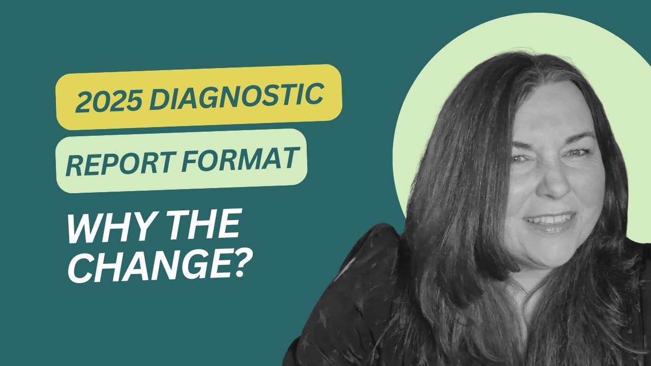 2025 Diagnostic Report Format | Why the change?