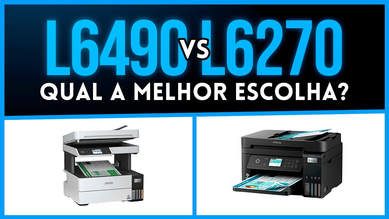 L6270 ou L6490 | QUAL A MELHOR ESCOLHA?