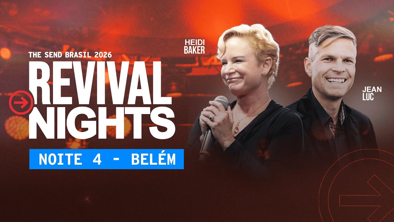 HEIDI BAKER & JEAN LUC | REVIVAL NIGTHS #4 BELÉM | THE SEND BRASIL 2026