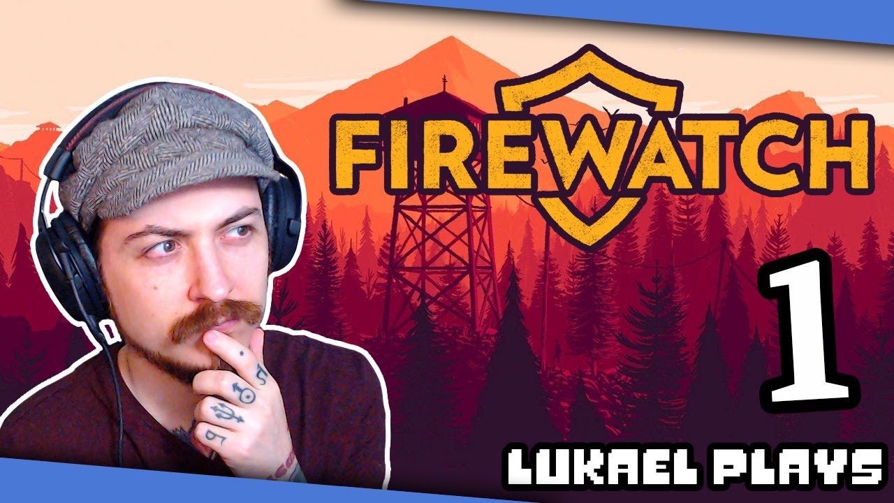 SOME SPOOKY GOIN' ON IN THIS FOREST - Firewatch - PART 1 - Blind Playthrough
