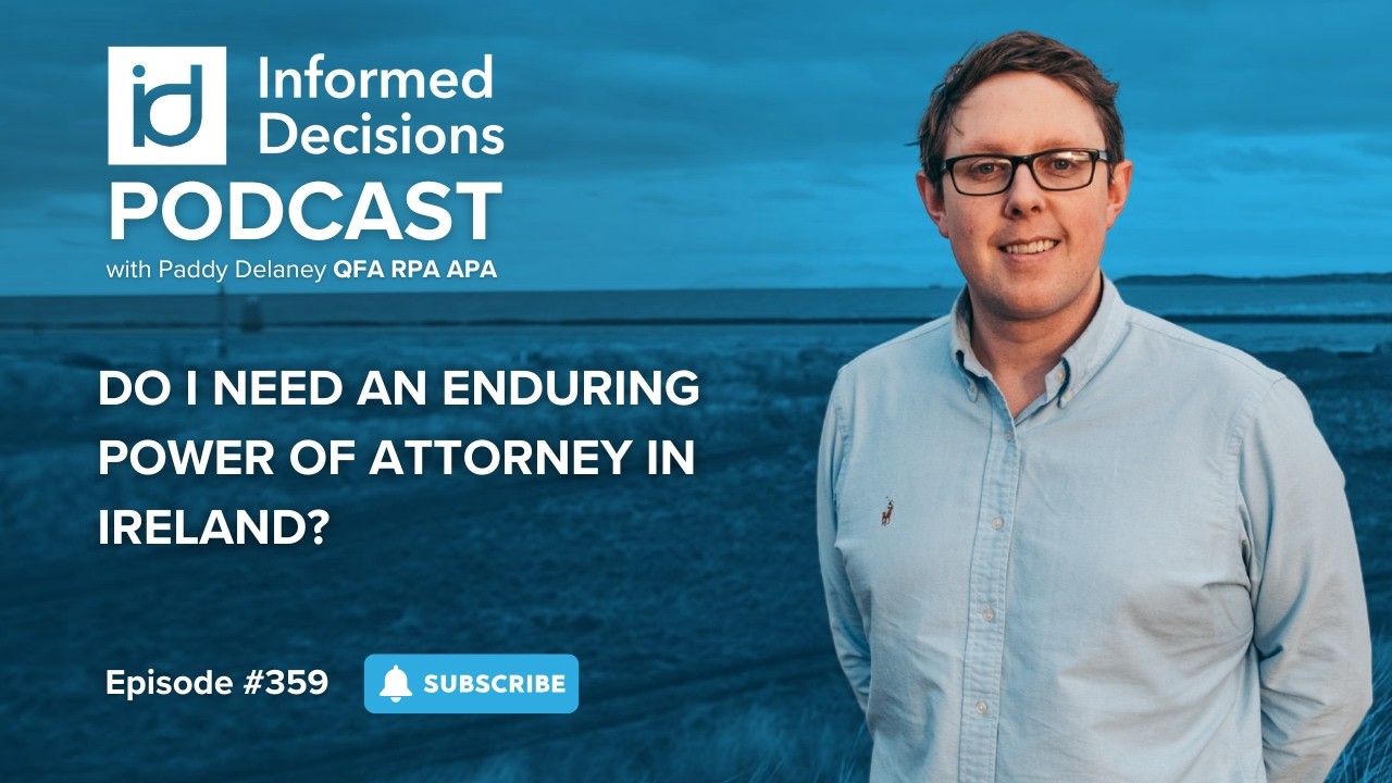 Do I need an Enduring Power of Attorney in Ireland?