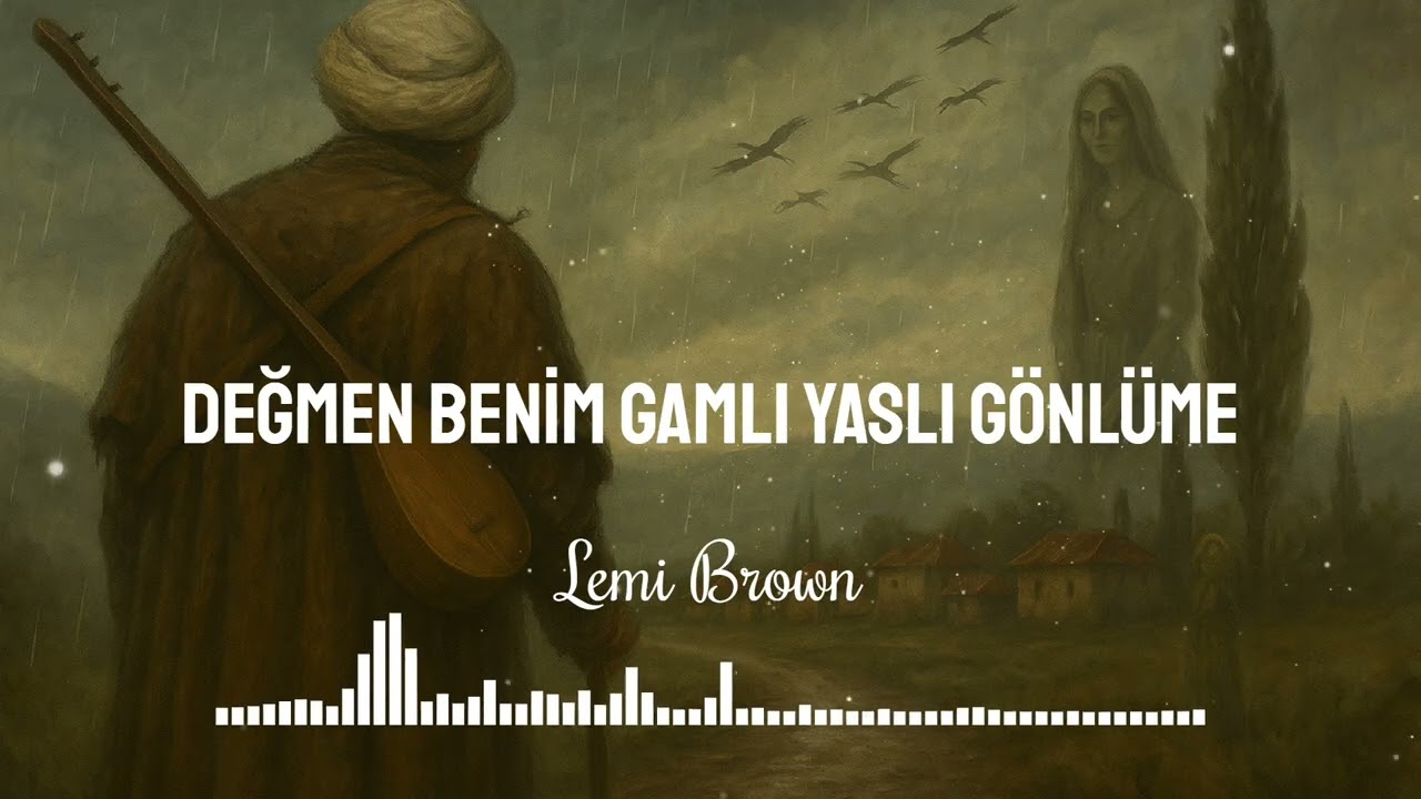 Değmen Benim Gamlı Yaslı Gönlüme | Lemi Brown