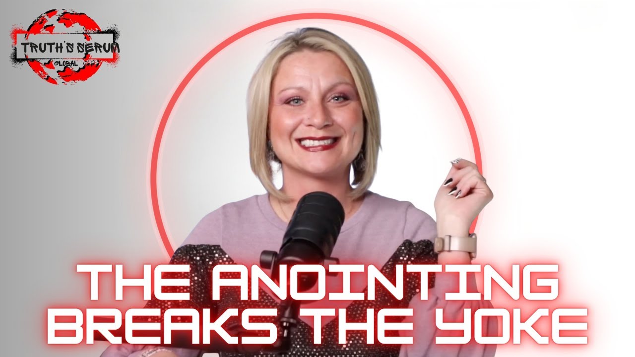 The Anointing Breaks the Yolk | Truth's Serum Global with Leah Gunn