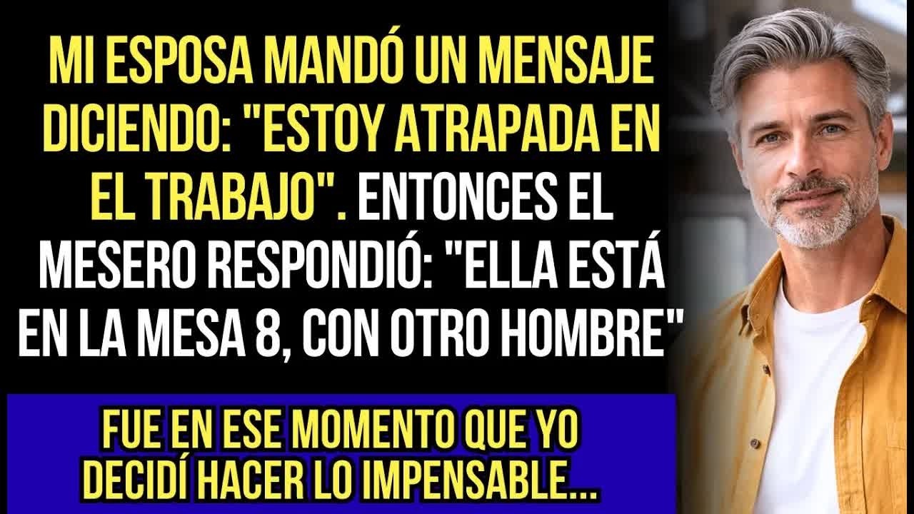 Estoy Atrapada En El Trabajo＂ Dijo Mi Esposa, Hasta Que El Mesero Reveló ＂Está En La Mesa 8 Co