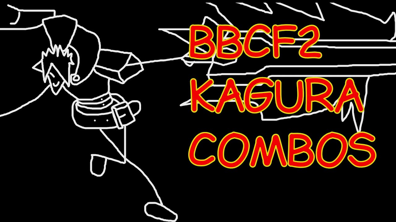 BBCF2 Kagura combos / 블블센픽 카구라 콤보 모음집