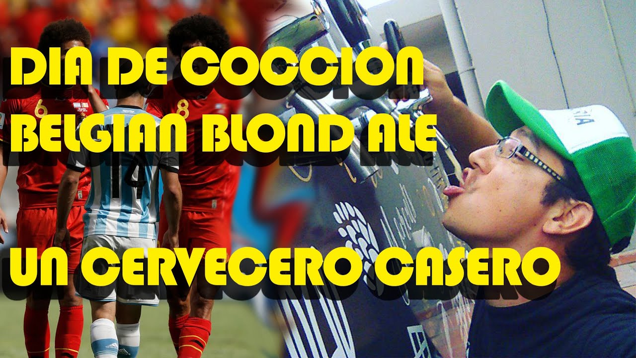 DIA DE COCCION BELGIAN BLONDE ALE / UN CERVECERO CASERO